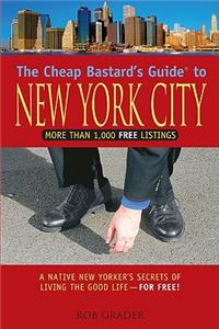 The Cheap Bastard's Guide to New York City