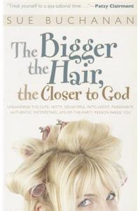 The Bigger the Hair, the Closer to God