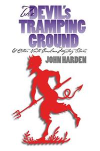 Devil's Tramping Ground and Other North Carolina Mystery Stories
