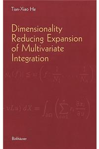 Dimensionality Reducing Expansion of Multivariate Integration
