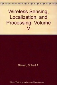 Wireless Sensing, Localization, and Processing