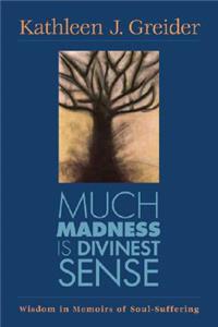 Much Madness Is Divinest Sense