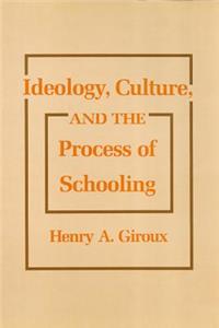 Ideology, Culture and the Process of Schooling