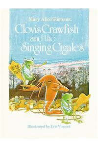 Clovis Crawfish and the Singing Cigales