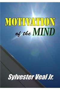 Motivation of the Mind: 50 Motivations That Move You Through the Mountains of Life