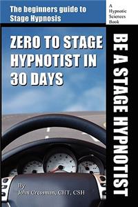 Zero to Stage Hypnotist in 30 Days