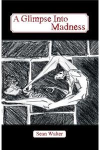 Glimpse Into Madness