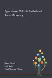 Application of Molecular Methods and Raman Microscopy