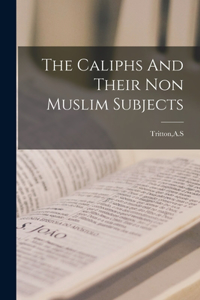 Caliphs And Their Non Muslim Subjects