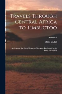 Travels Through Central Africa to Timbuctoo
