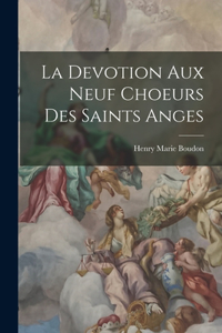 Devotion Aux Neuf Choeurs Des Saints Anges
