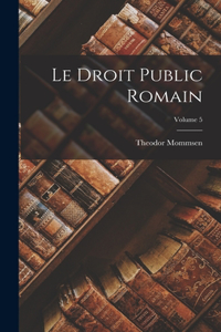 Droit public romain; Volume 5