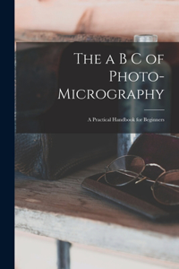 a B C of Photo-Micrography