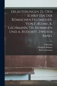 Erläuterungen Zu Den Schriften Der Römischen Feldmesser. Von F. Blume, K. Lachmann, Th. Mommsen Und A. Rudorff. Zweiter Band.