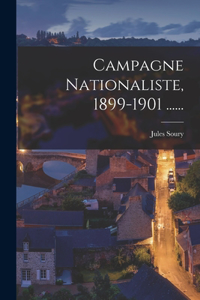 Campagne Nationaliste, 1899-1901 ......