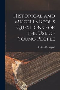 Historical and Miscellaneous Questions for the Use of Young People