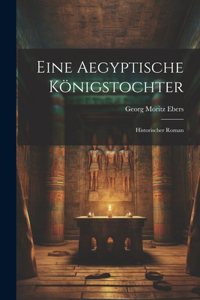 Eine Aegyptische Königstochter