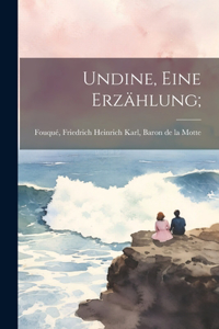 Undine, Eine Erzählung;