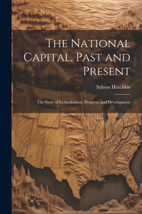 National Capital, Past and Present
