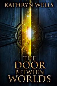 The Door Between Worlds