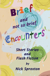 Brief and Not so Brief Encounters