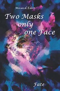 Two Masks only one Face