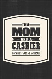 I'm A Mom And A Cashier Nothing Scares Me Anymore!