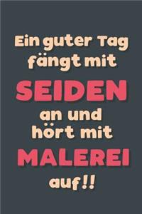 Ein guter Tag fängt mit Seidenmalerei an