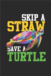 Skip A Straw Save A Turtle