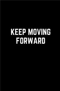 Keep Moving Forward