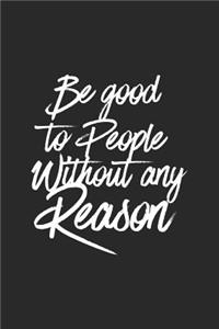 Be Good To People Without Any Reason