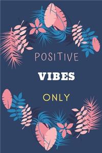 Positive Vibes Only