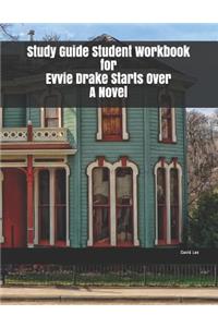 Study Guide Student Workbook for Evvie Drake Starts Over A Novel