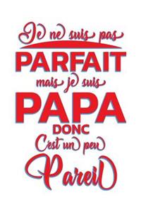 Je Ne Suis Parfait Mais Je Suis Papa