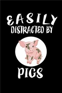 Easily Distracted By Pigs