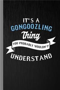 It's A Gongoozling Thing You Probably Wouldn't Understand