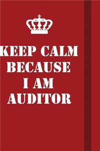 Keep Calm Because I Am Auditor