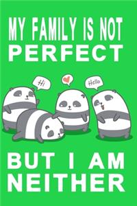 My family is not perfect but i am neither green edition
