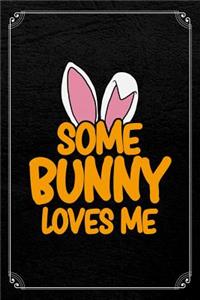 Some Bunny Loves Me: Easter Journal Blank Lined Notebook