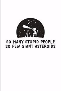 So Many Stupid People So Few Giant Asteroids