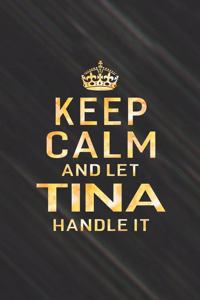 Keep Calm and Let Tina Handle It