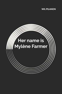 Her name is Mylene Farmer
