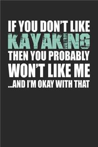 If You Don't Like Kayaking Then You Probably Won't Like Me...and I'm Okay with That