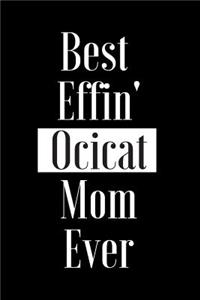 Best Effin Ocicat Mom Ever