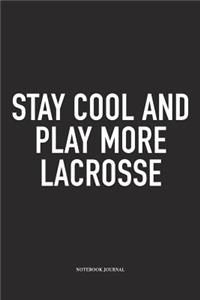 Stay Cool And Play More Lacrosse