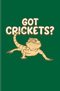 Got Crickets?: Funny Reptile Humor Journal For Lizards, Leopard Geckos, Chameleons, Alligators, Red Iguanas & Beardies Fans - 6x9 - 100 Blank Lined Pages