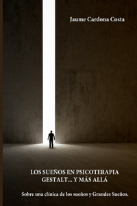 Sueños En Psicoterapia Gestalt... Y Más Allá