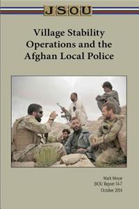 Village Stability Operations and the Afghan Local Police