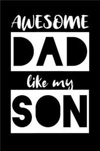 Awesome Dad Like My Son