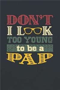 Don't I Look Too Young To Be A Pap